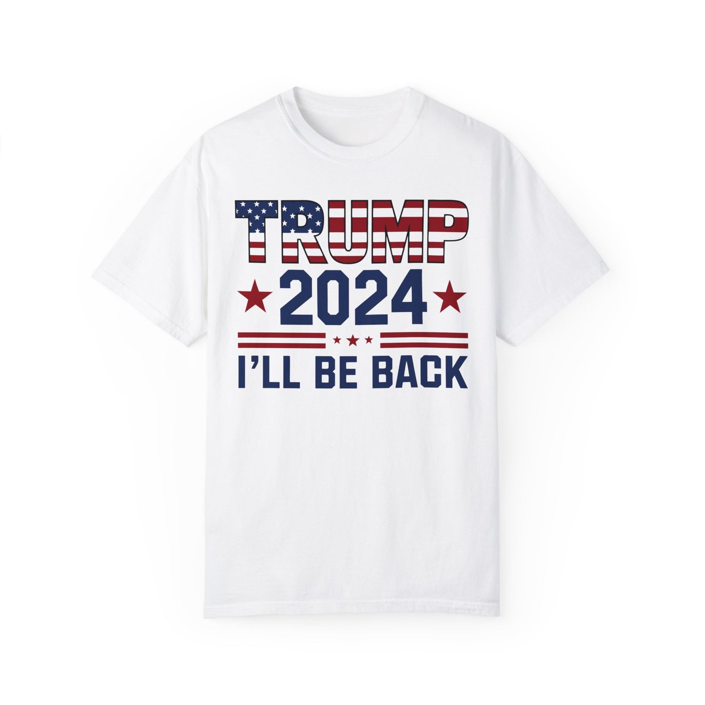 Trump - I'll Be Back 2024 -  Unisex Garment-Dyed T-shirt